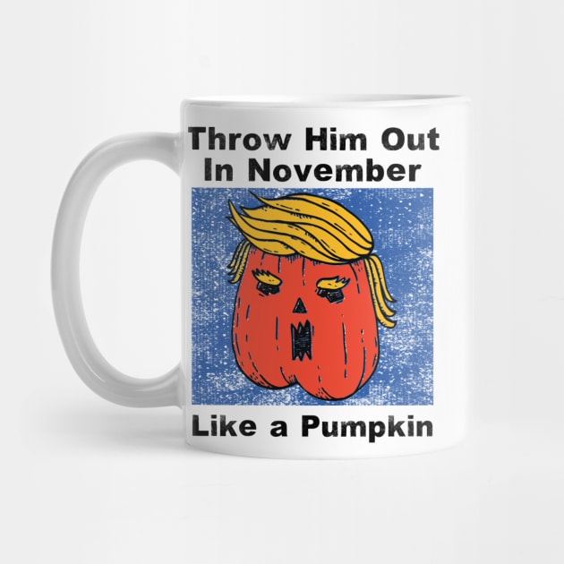Throw Him Out Like a Pumpkin Trump Trumpkin Halloween Election by gillys